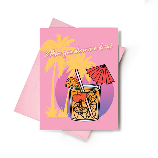 Mom You Need A Drink Card