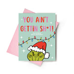 You Ain't Gettin Sh*t Funny Christmas Card