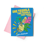 One Tequila Two Tequila Celebration Card