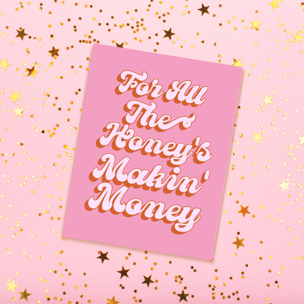 For All The Honey's Makin' Money Card