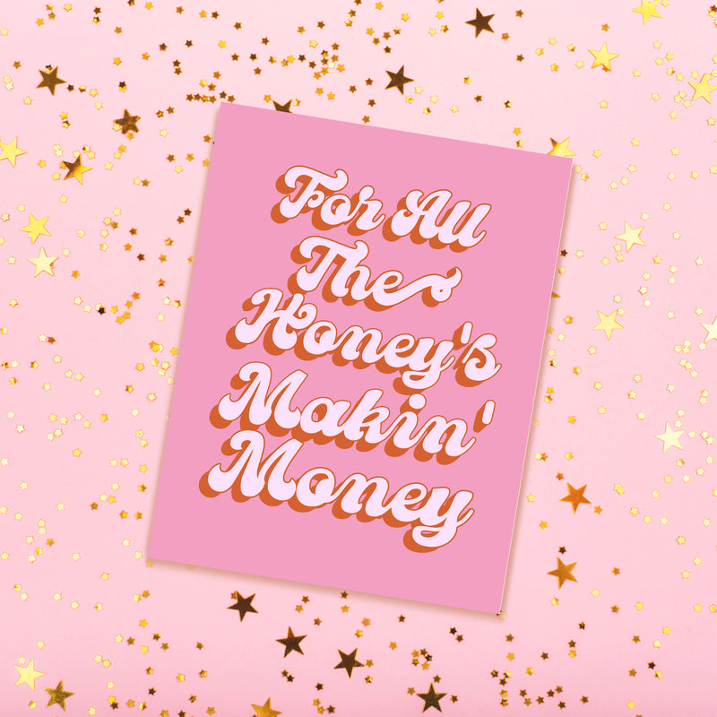 For All The Honey's Makin' Money Card