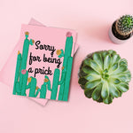 Sorry For Being A Prick Cactus Apology Card